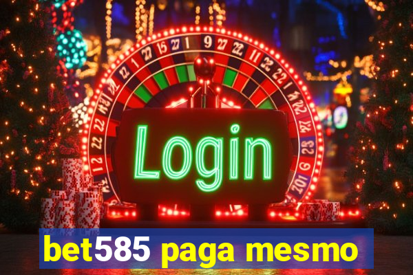 bet585 paga mesmo